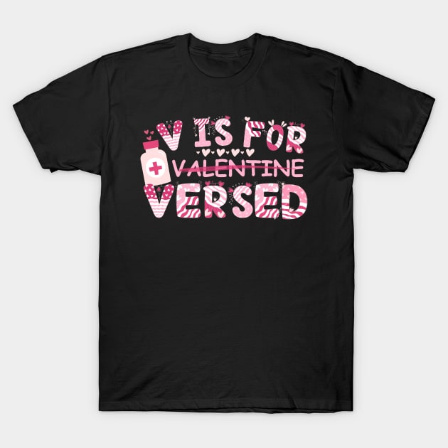 V Is For Versed Nurse Valentine's Day T-Shirt by Teewyld